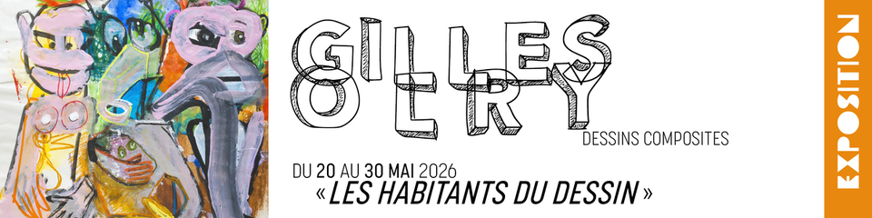 Gilles OLRY - Les habitants du dessin - exposition